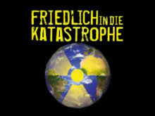 Friedlich in die Katastrophe, Film - Grafik: Samy - Creative-Commons-Lizenz Namensnennung Nicht-Kommerziell 3.0